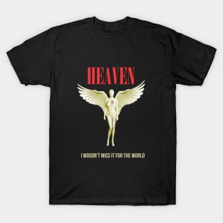 Heaven, I wouldn't miss it for the world, rock band parody with red text and angel T-Shirt